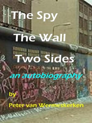 cover image of The Spy, the Wall, Two Sides
